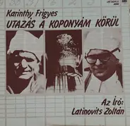 Karinthy Frigyes , Latinovits Zoltán - Utazás A Koponyám Körúl