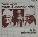Double LP - Karinthy Frigyes , Latinovits Zoltán - Utazás A Koponyám Körúl