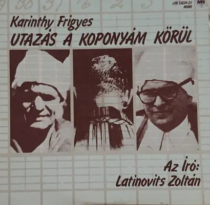 Karinthy Frigyes , Latinovits Zoltán - Utazás A Koponyám Körúl