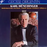 Karl Münchinger - Orchesterwerke Von Bach - Corelli - Mozart - Schubert - Grieg u. a.