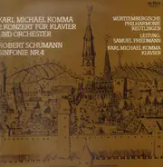 Karl Michael Komma, Robert Schumann / Samuel Friedmann - Konzerte für Klavier und Orchester Nr.2 / Sinfonie Nr.4