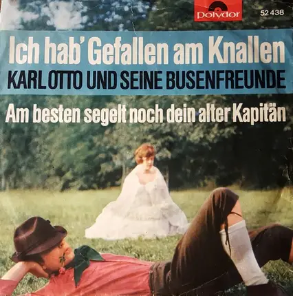 Karl Otto Und Seine Busenfreunde - Ich Hab´Gefallen Am Knallen