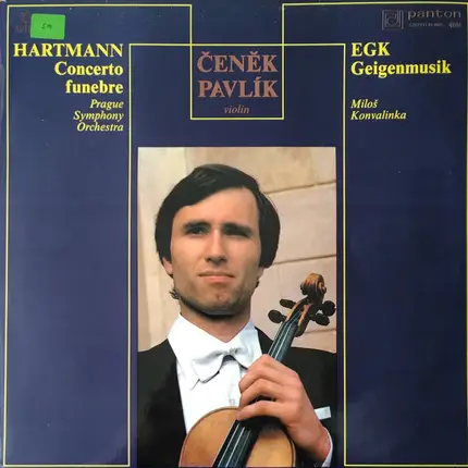 Karl Amadeus Hartmann , Werner Egk , Čeněk Pavlík - HARTMANN Concerto funebre, EGK Geigenmusik