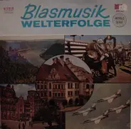 Karl Barthel Mit Seinem Blasorchester , Die Munchner Platz-Musikanten - Blasmusik Welterfolge