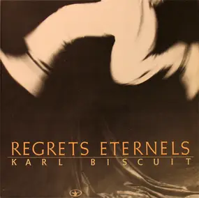 karl biscuit - Regrets Eternels