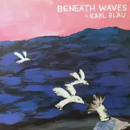 Karl Blau - Beneath Waves