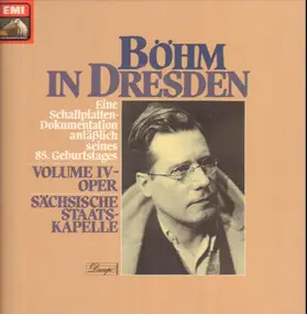 Karl Böhm - Böhm In Dresden · Volume IV - Oper - Sächsische Staatskapelle