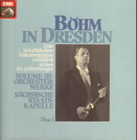 Karl Böhm - Böhm In Dresden - Eine Schallplattendokumentation Anläßlich Seines 85. Geburtstages - Volume III: O