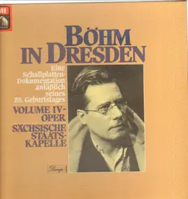 Karl Böhm - Böhm in  Dresden - VolumeIV - Oper