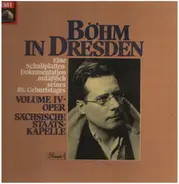 Karl Böhm - Böhm In Dresden · Volume IV - Konzerte