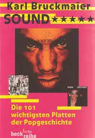 Karl Bruckmaier - Sound -  Die 101 wichtigsten Platten der Popgeschichte