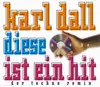 CD Single - Karl Dall - Diese Scheibe Ist Ein Hit (Der Techno Remix)