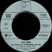 7inch Vinyl Single - Karl Dall - Ja, Wenn Du Reinkommst Ins All / Heute Schütte Ich Mich Zu