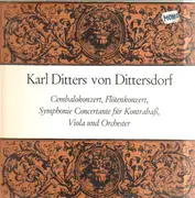 LP - Karl Ditters von Dittersdorf / Kammerorchester Pro Arte, Kurt Redel - Cembalokonzert, Flötenkonzert a.o.