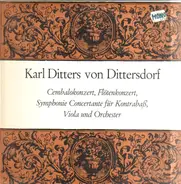 Karl Ditters von Dittersdorf / Kammerorchester Pro Arte, Kurt Redel - Cembalokonzert, Flötenkonzert a.o.