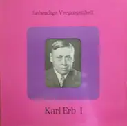 Karl Erb - Lebendige Vergangenheit - Karl Erb I