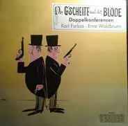 Karl Farkas - Ernst Waldbrunn - Der G'scheite Und Der Blöde - Doppelconferencen