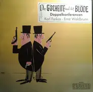 Karl Farkas - Ernst Waldbrunn - Der G'scheite Und Der Blöde - Doppelconferencen