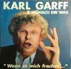 LP - Karl Garff & Wünsch Dir Was - 'Wenn Se Mich Frachen...'