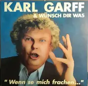 LP - Karl Garff & Wünsch Dir Was - 'Wenn Se Mich Frachen...'