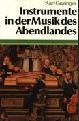 Karl Geiringer - Instrumente in der Musik des Abendlandes