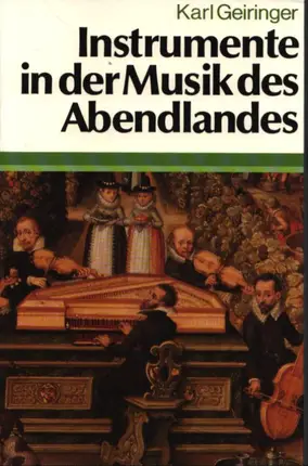 Karl Geiringer - Instrumente in der Musik des Abendlandes