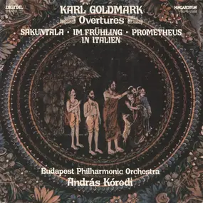 Karl Goldmark - Overtures: Sakuntala / Im Frühling / Prometheus / In Italien