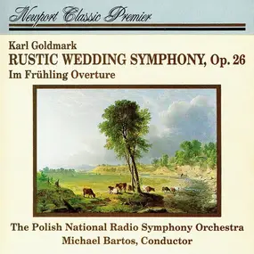 Goldmark - Rustic Wedding Symphony, Op. 26 / Im Frühling Overture