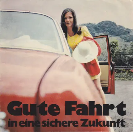 Karl Gross , Georg Glas Mit Seinem Ensemble - Gute Fahrt In Eine Sichere Zukunft
