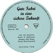 7inch Vinyl Single - Karl Gross , Georg Glas Mit Seinem Ensemble - Gute Fahrt In Eine Sichere Zukunft - Flexi-disc
