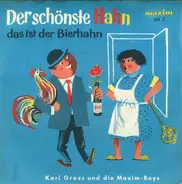 Karl Gross Und Die Maxim-Boys - Der Schönste Hahn Das Ist der Bierhahn