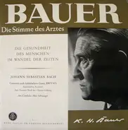 Bach / Karl Heinrich Bauer / Max Schwaiger - Die Gesundheit Des Menschen Im Wandel Der Zeit / Concerto Nach Italienischem Gusto, BWV 971