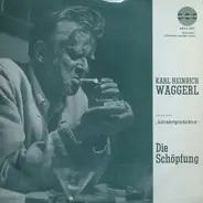 Karl Heinrich Waggerl - Die  Schöpfung