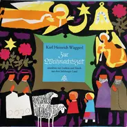 Karl Heinrich Waggerl - Zur Weihnachtszeit (Umrahmt Mit Liedern Und Musik Aus Dem Salzburger Land)