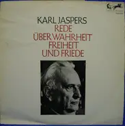 Karl Jaspers - Rede Über Wahrheit, Freiheit Und Friede