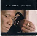 7inch Vinyl Single - Karl Keaton - Found My Trust