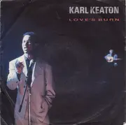 7inch Vinyl Single - Karl Keaton - Love's Burn