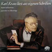 Karl Kraus - Karl Kraus Liest Aus Eigenen Schriften (Nachruf Auf Karl Kraus Gesprochen Von Alfred Polgar)