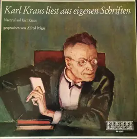 Karl Kraus - Karl Kraus Liest Aus Eigenen Schriften (Nachruf Auf Karl Kraus Gesprochen Von Alfred Polgar)