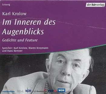 Karl Krolow - Im Inneren des Augenblicks