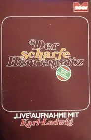 Karl-Ludwig - Der Scharfe Herrenwitz (Damen Bitte Weghören)