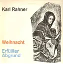 10'' - Karl Rahner - Weihnacht - Erfüllter Abgrund
