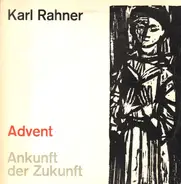 Karl Rahner - Advent - Ankunft der Zukunft