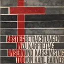 10'' - Karl Rahner - Abstieg In Unsern Tod