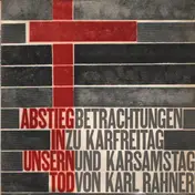Karl Rahner - Abstieg In Unsern Tod