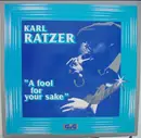 LP - Karl Ratzer - A Fool For Your Sake