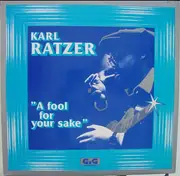 LP - Karl Ratzer - A Fool For Your Sake