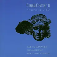 Karl Scharnweber , Thomas Klemm , Wolfgang Schmiedt - ChoralConcert II - Another View