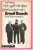 Book - Karl Siebig - Ich geh` mit dem Jahrhundert mit, Ernst Busch. Eine Dokumentation.