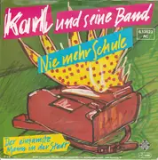 7inch Vinyl Single - Karl Und Seine Band - Nie Mehr Schule
